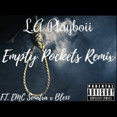 L.A Playboii - Empty Pockets Ft. EMC Senatra Ble$$