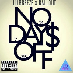 No Days Off (Lil Breeze x Ballout)
