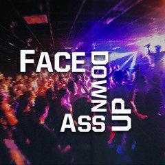 Face Down Ass Up