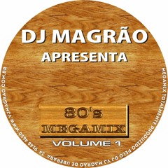 DJ Magrão - 80's Megamix Volume 1