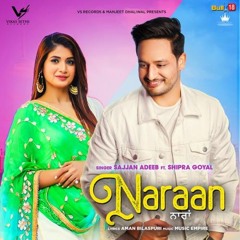 Naraan (Sajjan adeeb ft. Shipra goyal (latest punjabi song 2018)