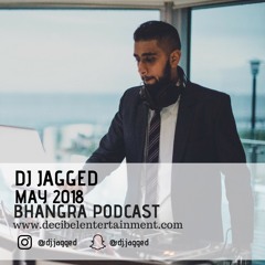 Dj Jagged | Bhangra Podcast | May 2018