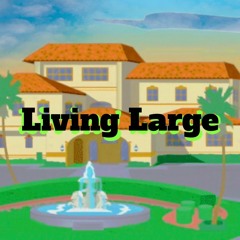 Living Large (ft. Kristyon Guinn)