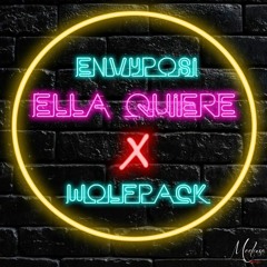Ella Quiere Ft. Wolfpack