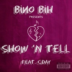 Show-n-Tell ft. Cday (Prod by BeatsByTre)