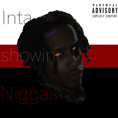 Inta Showin Niggas - (Prod. ByTeDaMfPlug & ArodMadeThat)