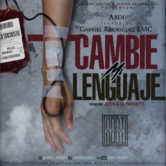 "Cambie Mi Lenguaje" Abdi ft. Gabriel Rodriguez EMC