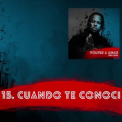 Omy Alka - Cuando Te Conoci Ft Onell Diaz GabrielRodriguezEMC