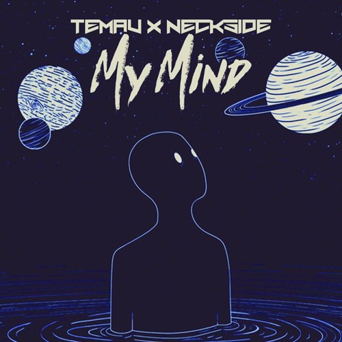 My Mind (Temau X Neckside) Remix