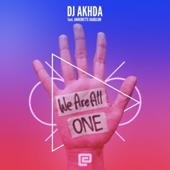 DJ AKHDA - We Are All One ( feat. Annemette Hauglum ) ( Official Teaser )