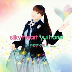 堀江由衣 - silky heart (Ibiza Nights Electrolatino Remix)