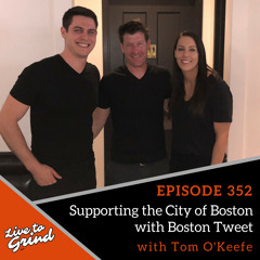 EP 352 Boston Ballers #2 - Supporting the City of Boston with BostonTweet with Tom O'Keefe