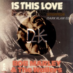 Bob Marley vs Dimitri Vegas & Like Mike vs DVBBS - Is This Stampede Love (Dark Klaw Edit-Mashup)