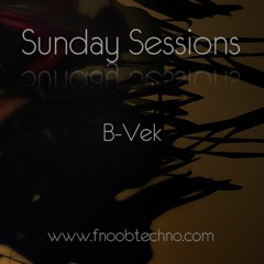 Sunday Sessions - B-Vek [2 hr]