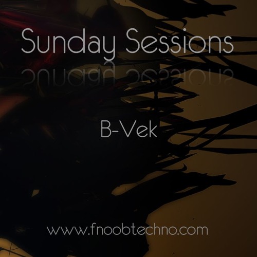 Sunday Sessions - B-Vek [2 hr]