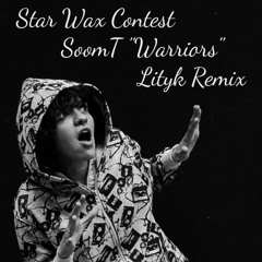 SoomT  "Warriors"  (Lityk Free Download Remix)