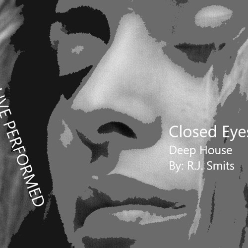 Live Performed Closed Eyes [Deep House 2]
