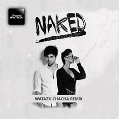 Watazu | Enrique Iglesias ft DEV - Naked (ChaCha)