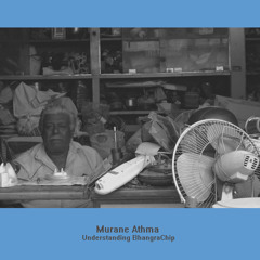 Murane Athma - Understanding BhangraChip