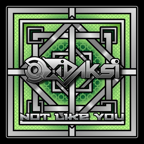 OxiDaksi - Not Like You