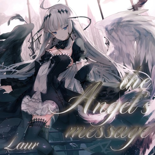 Laur - The Angel's Message ft.Sennzai [The Angel's Message]【OUT NOW】