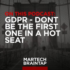 S2E2: GDPR - Don't Be the First One in a Hot Seat