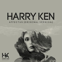 Harry Ken - Affectus (Original Version)(FREE DOWNLOAD)