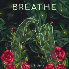 Breathe - riddo. & Liana