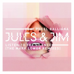 Jules&Jim Feat Pheel Balliana - Listen To The Silence (Mark Lower Remix)