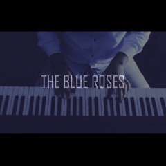 The Blue Roses - الورود الزرقاء