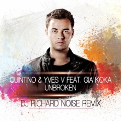 Quintino & Yves V Feat. Gia Koka - Unbroken (DJ Richard Noise Remix)