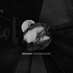 NOCNY - Take Me Home