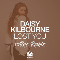 Daisy Kilbourne- Lost You (rvRnc Remix)