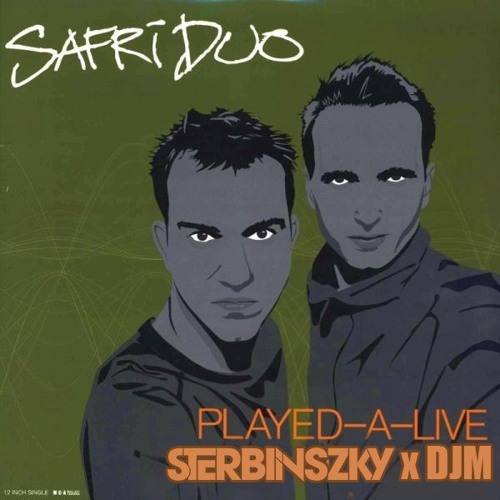 Stream Safri Duo - Played - A - Live (Sterbinszky & DJM Remix) [FREE  DOWNLOAD] by Sterbinszky | Listen online for free on SoundCloud