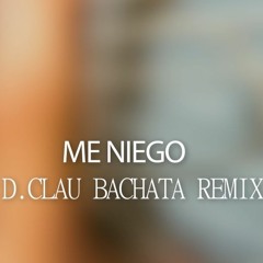 Reik Ft Ozuna, Wisin - Me Niego (Cover) (D.Clau Bachata Remix)