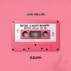 ROZES & Nicky Romero - Where Would We Be (Jake Koller Remix)