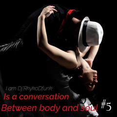 Is a Conversation Between Body and Soul #5