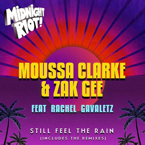 Moussa Clarke & Zak Gee Feat Rachel Gavaletz 'Still Feel The Rain'