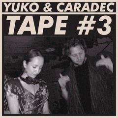 YUKO & CARADEC_TAPE#3