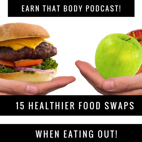 #94 15 Healthier Food Swaps When Eating Out!