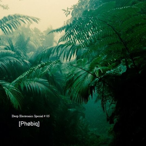 Deep Electronics Special #05 - [Phøbiq]