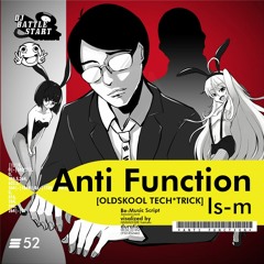 Anti Function[Is-m/ハマドメハマル]