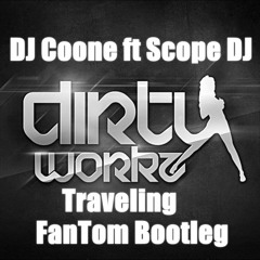 Coone Ft Scope DJ - Traveling (FanTom Bootleg) (FULL)