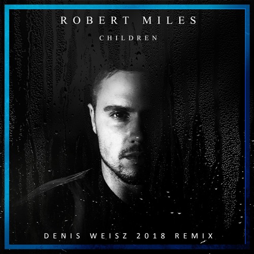 Children (Denis Weisz 2018 Extended Remix)