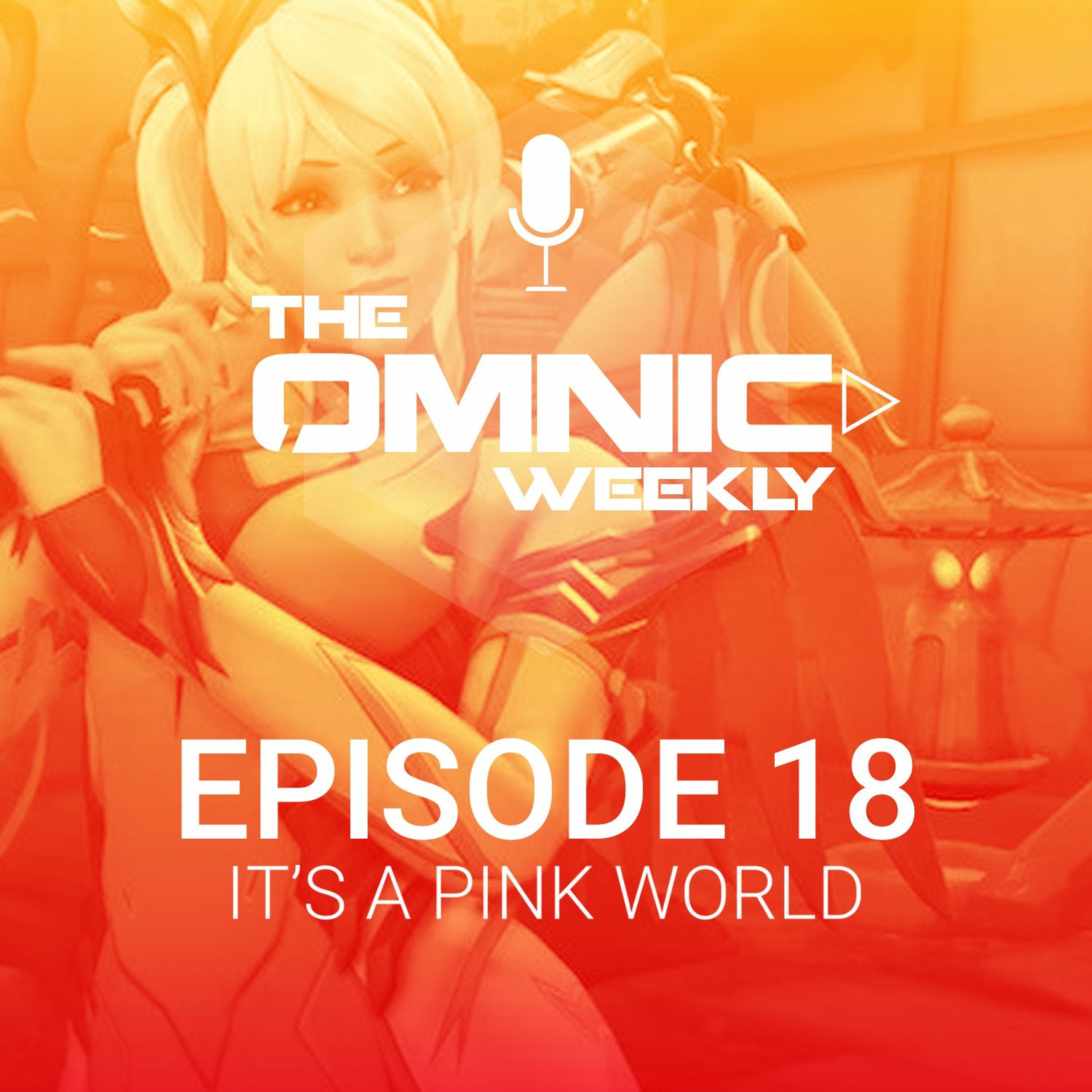 The Omnic Weekly: Episode 18 - It's a pink world episode artwork