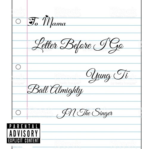 Letter Before I Go - Yung ti x BallAlmighty x JN The Singer