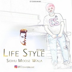 Lifestyle - Sidhu Moosewala - Dj saaB (Remix)