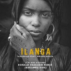 KingSfiso feat. Mbuso Khoza - Ilanga(Ronald Enakadm Remix)