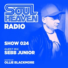 Soul Heaven Radio 024: Sebb Junior