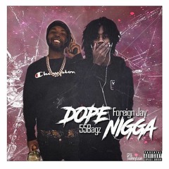 Foreign Jay x 55Bagz - Dope Nigga
